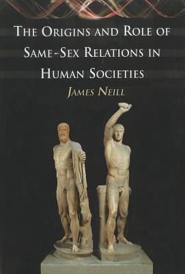 The Origins and Role of Same-Sex Relations in Human Societies