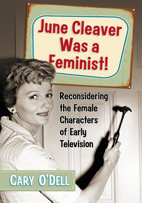 June Cleaver Was a Feminist!