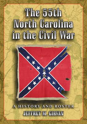 The 55th North Carolina in the Civil War