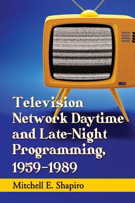 Television Network Daytime and Late-Night Programming, 1959-1989