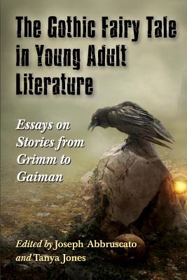 The Gothic Fairy Tale in Young Adult Literature