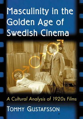 Masculinity in the Golden Age of Swedish Cinema