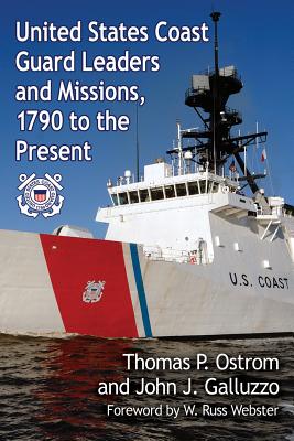 United States Coast Guard Leaders and Missions, 1790 to the Present