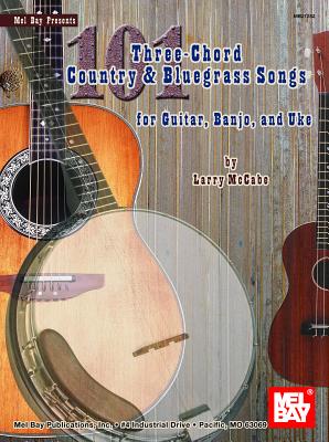 101 Three-Chord Country and Bluegrass Songs