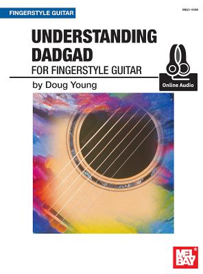 Understanding Dadgad For Fingerstyle Guitar