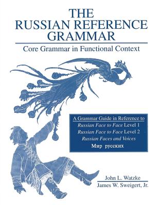 Russian Reference Grammar: Core Grammar in Functional Context