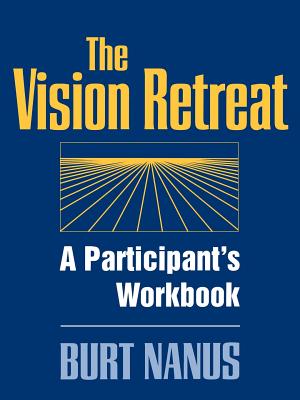 The Vision Retreat Set, A Participant's Workbook