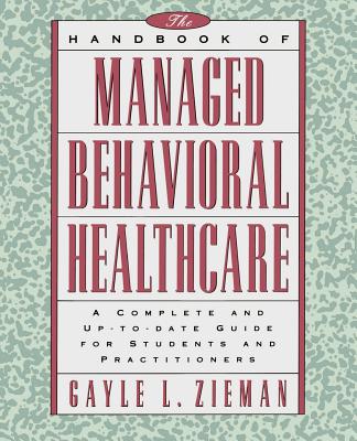 The Handbook of Managed Behavioral Healthcare