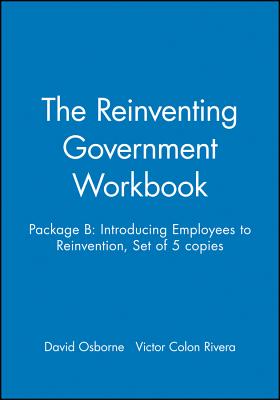 The Reinventing Government Workbook