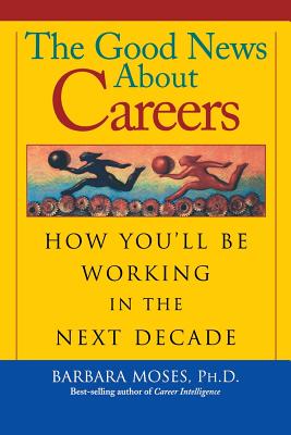 The Good News about Careers in the Next Decade