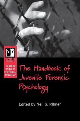 California School of Professional Psychology Handbook of Juvenile Forensic Psychology