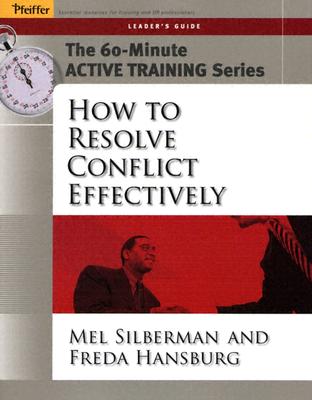 The 60-Minute Active Training Series: How to Resolve Conflict Effectively, Leader's Guide