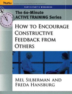 The 60-Minute Active Training Series: How to Encourage Constructive Feedback from Others, Participant's Workbook