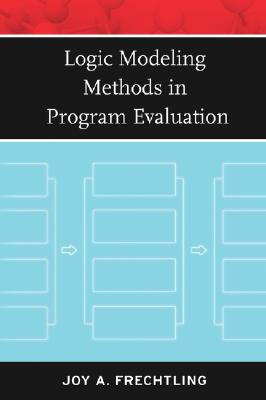 Logic Modeling Methods in Program Evaluation