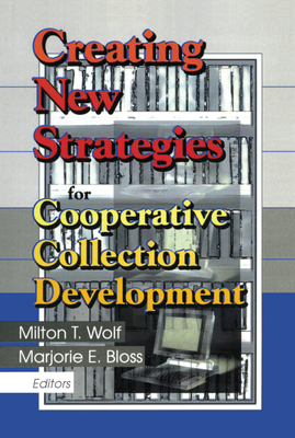 Creating New Strategies for Cooperative Collection Development