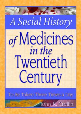 A Social History of Medicines in the Twentieth Century