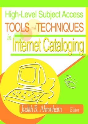 High-Level Subject Access Tools and Techniques in Internet Cataloging