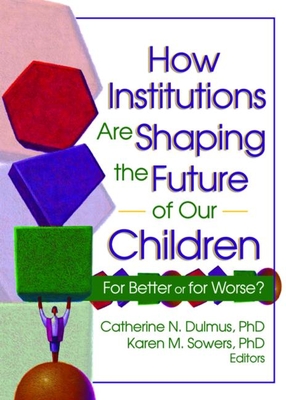 How Institutions are Shaping the Future of Our Children