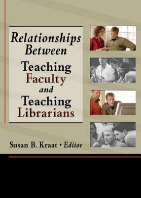 Relationships Between Teaching Faculty and Teaching Librarians