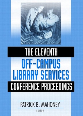 The Eleventh Off-Campus Library Services Conference Proceedings