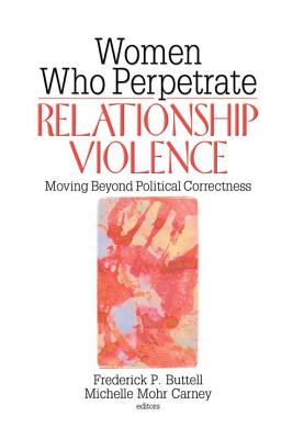 Women Who Perpetrate Relationship Violence