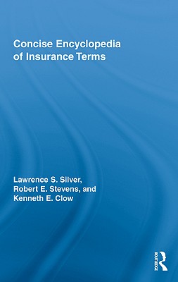 Concise Encyclopedia of Insurance Terms