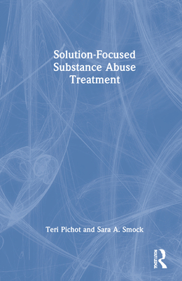 Solution-Focused Substance Abuse Treatment