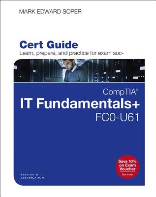 CompTIA IT Fundamentals+ FC0-U61 Cert Guide