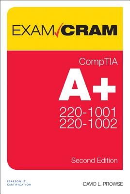 CompTIA A+ Core 1 (220-1001) and Core 2 (220-1002) Exam Cram