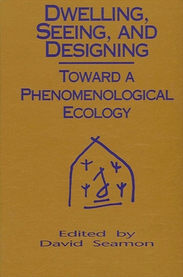 Dwelling, Seeing, and Designing