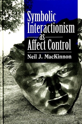 Symbolic Interactionism As Affect Control