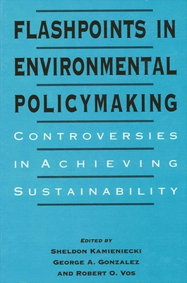 Flashpoints in Environmental Policymaking