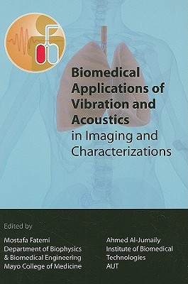 Biomedical Applications of Vibration and Acoustics in Imaging and Characterizations