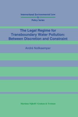 The Legal Regime for Transboundary Water Pollution:Between Discretion and Constraint