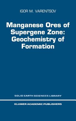 Manganese Ores of Supergene Zone: Geochemistry of Formation