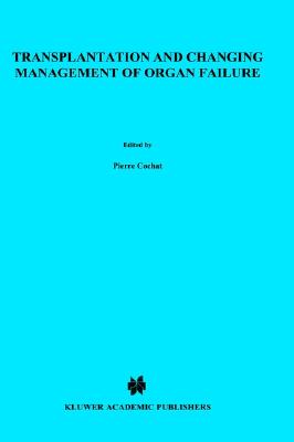 Transplantation and Changing Management of Organ Failure
