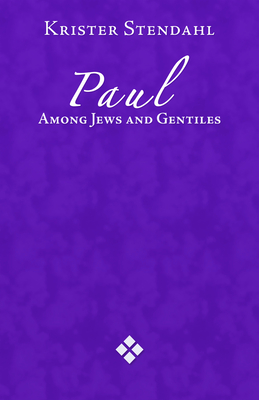 Paul Among Jews and Gentiles and Other Essays