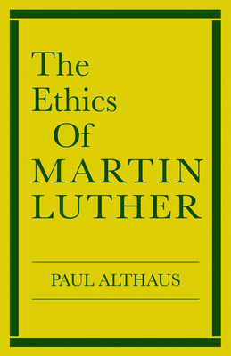 The Ethics of Martin Luther