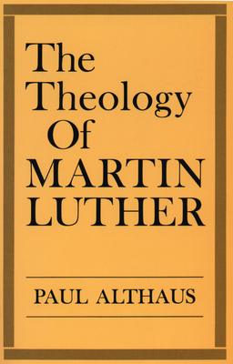 The Theology of Martin Luther