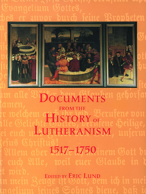 Documents from the History of Lutheranism, 1517-1750