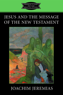 Jesus and the Message of the New Testament