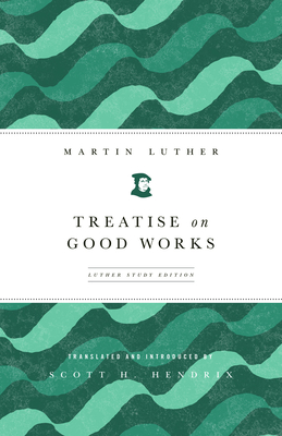 Treatise on Good Works