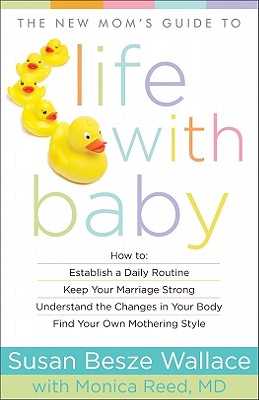 The New Mom`s Guide to Life with Baby