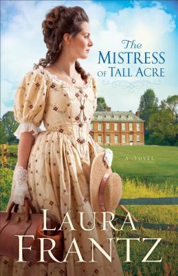 The Mistress of Tall Acre - A Novel