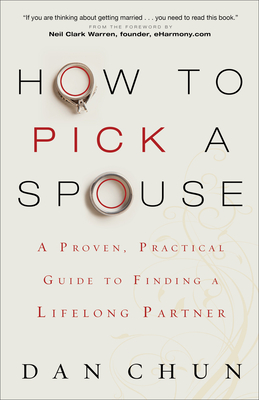 How to Pick a Spouse - A Proven, Practical Guide to Finding a Lifelong Partner