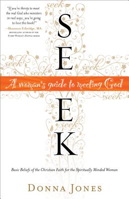 Seek - A Woman`s Guide to Meeting God