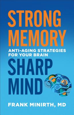 Strong Memory, Sharp Mind - Anti-Aging Strategies for Your Brain