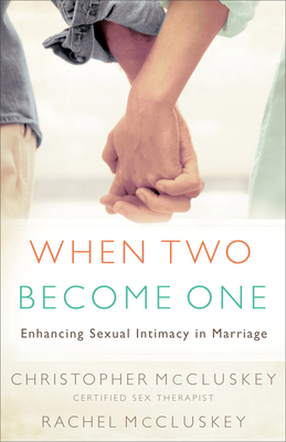 When Two Become One - Enhancing Sexual Intimacy in Marriage