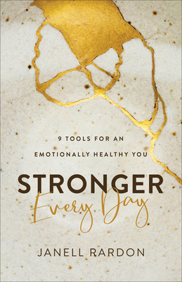 Stronger Every Day - 9 Tools for an Emotionally Healthy You