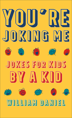 You`re Joking Me - Jokes for Kids by a Kid